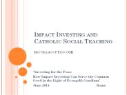 Impact Investing and Catholic Social Teaching Rev S