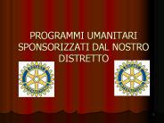 PROGRAMMI UMANITARI SPONSORIZZATI DAL NOSTRO DISTRETTO