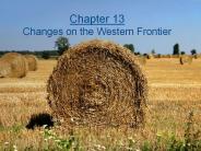 Chapter 13 Changes on the Western Frontier