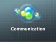 Communication PowerPoint PPT Presentation