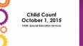 Child Count October 1, 2015 PowerPoint PPT Presentation