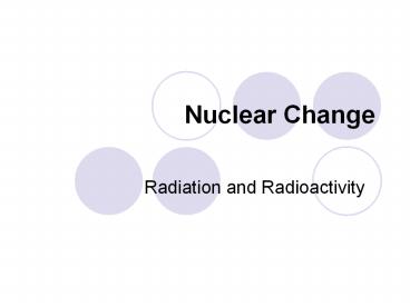 Nuclear Change