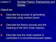 Lesson.7: Nuclear Fission, Radioactivity and Energy PowerPoint PPT Presentation