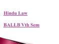 Hindu Law BALLB Vth Sem PowerPoint PPT Presentation