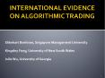 INTERNATIONAL EVIDENCE ON ALGORITHMIC TRADING PowerPoint PPT Presentation
