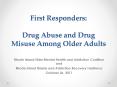 First Responders:  Drug Abuse and Drug Misuse Among Older Adults PowerPoint PPT Presentation