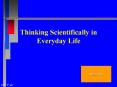 Thinking Scientifically in Everyday Life PowerPoint PPT Presentation