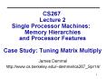 CS267 Lecture 2 Single Processor Machines:  Memory Hierarchies and Processor Features Case Study: Tuning Matrix Multiply PowerPoint PPT Presentation