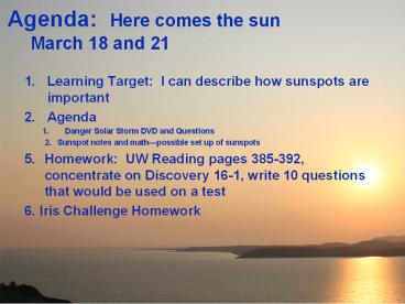 Agenda: Here comes the sun  March 18 and 21