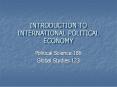 INTRODUCTION TO INTERNATIONAL POLITICAL ECONOMY PowerPoint PPT Presentation
