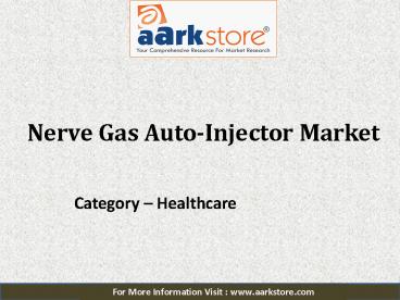 Nerve Gas Auto-Injector Market: Aarkstore