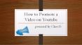 How to promote a video on youtube PowerPoint PPT Presentation
