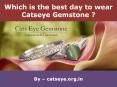 Best Day to Wear Catseye Gemstone PowerPoint PPT Presentation