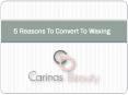 5 Reasons To Convert To Waxing PowerPoint PPT Presentation