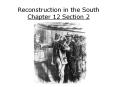 Reconstruction in the South Chapter 12 Section 2 PowerPoint PPT Presentation