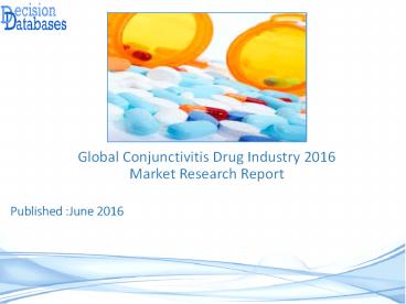 Global Conjunctivitis Drug Market 2016-2021