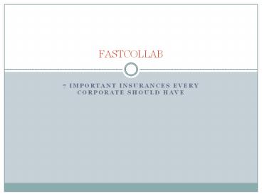 7 IMPORTANT INSURANCES EVERY CORPORATE SHOULD HAVE