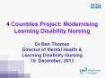 4 Countries Project: Modernising Learning Disability Nursing Dr Ben Thomas Director of Mental Health PowerPoint PPT Presentation