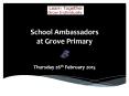 School Ambassadors at Grove Primary  Thursday 26th February 2015 PowerPoint PPT Presentation