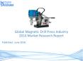 Global Magnetic Drill Press Industry Sales and Revenue Forecast 2016 PowerPoint PPT Presentation