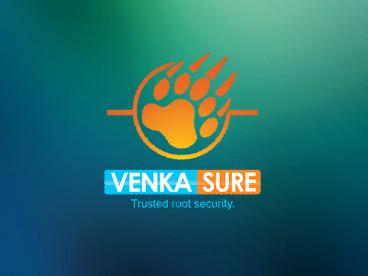 Venkasure Mobile Total Security Presentation
