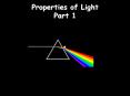 Properties of Light Part 1 PowerPoint PPT Presentation