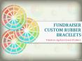 Fundraising Custom Rubber Bracelets PowerPoint PPT Presentation