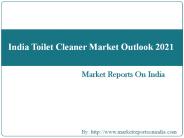 India Toilet Cleaner Market Outlook 2021