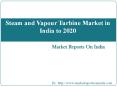 Steam and Vapour Turbine Market in India to 2020 PowerPoint PPT Presentation