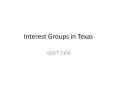 Interest Groups in Texas PowerPoint PPT Presentation
