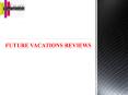 Future vacations jayanagar bangalore"Future vacations Reviews" PowerPoint PPT Presentation