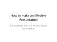 How to make an Effective Presentation PowerPoint PPT Presentation