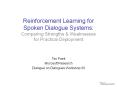 Reinforcement Learning for Spoken Dialogue Systems: Comparing Strengths PowerPoint PPT Presentation