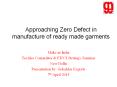 Approaching Zero Defect in manufacture of ready made garments PowerPoint PPT Presentation