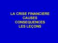 LA CRISE FINANCIERE CAUSES CONSEQUENCES LES LE PowerPoint PPT Presentation