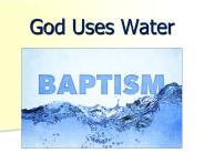 God Uses Water