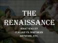 The Renaissance PowerPoint PPT Presentation