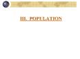 III. POPULATION PowerPoint PPT Presentation