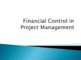 Financial Control in Project Management PowerPoint PPT Presentation