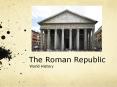 The Roman Republic PowerPoint PPT Presentation