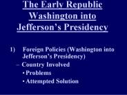 The Early Republic Washington into Jefferson