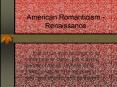 American Romanticism - Renaissance PowerPoint PPT Presentation