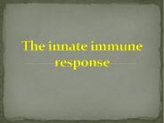 The innate immune response