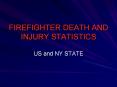 FIREFIGHTER DEATH AND INJURY STATISTICS PowerPoint PPT Presentation