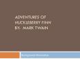 Adventures of Huckleberry Finn By: Mark Twain PowerPoint PPT Presentation
