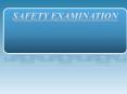 SAFETY EXAMINATION PowerPoint PPT Presentation