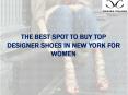 The best spot to buy top designer shoes in New York for women