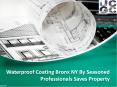 Waterproof Coating Bronx NY By Seasoned Professionals Saves Property PowerPoint PPT Presentation