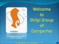 Welcome%20to%20Shilpi%20Group%20of%20Companies PowerPoint PPT Presentation