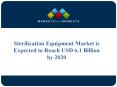 Sterilization Equipment Market is Expected to Reach USD 6.1 Billion by 2020 PowerPoint PPT Presentation